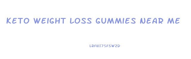keto weight loss gummies near me
