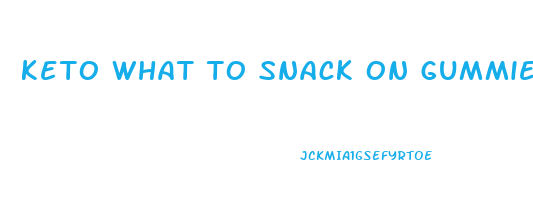 keto what to snack on gummies