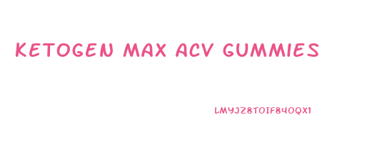 ketogen max acv gummies