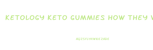 ketology keto gummies how they work