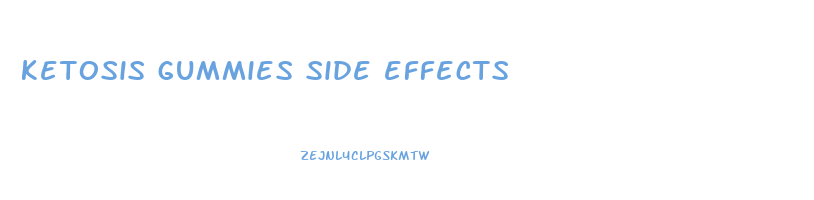 ketosis gummies side effects