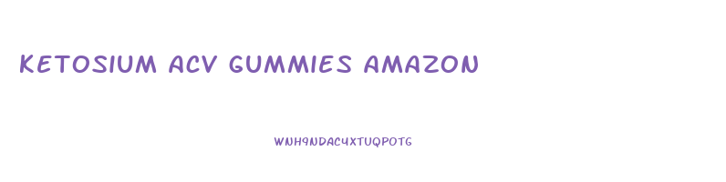 ketosium acv gummies amazon