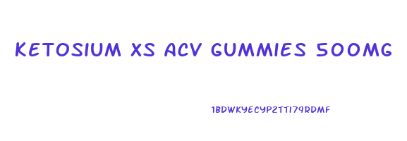 ketosium xs acv gummies 500mg