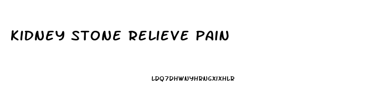 kidney stone relieve pain