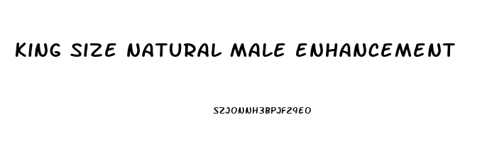 king size natural male enhancement