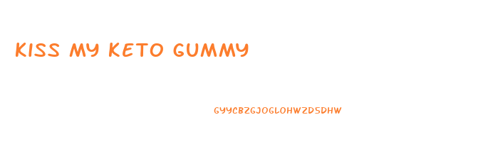 kiss my keto gummy