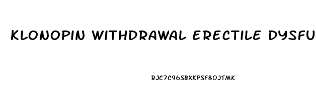 klonopin withdrawal erectile dysfunction