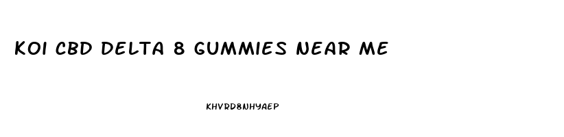 koi cbd delta 8 gummies near me