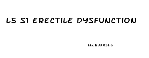 l5 s1 erectile dysfunction