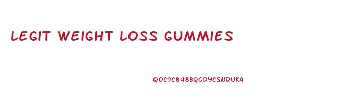 legit weight loss gummies