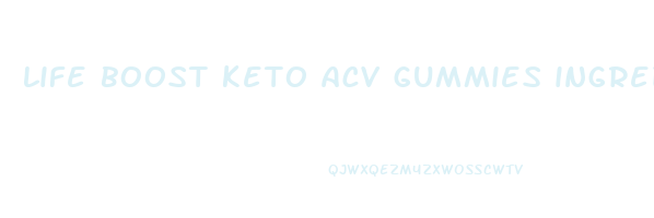 life boost keto acv gummies ingredients