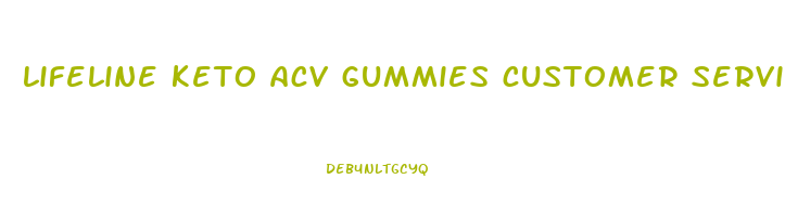 lifeline keto acv gummies customer service number