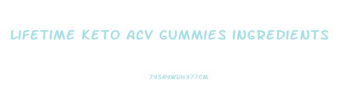 lifetime keto acv gummies ingredients