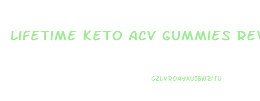 lifetime keto acv gummies review