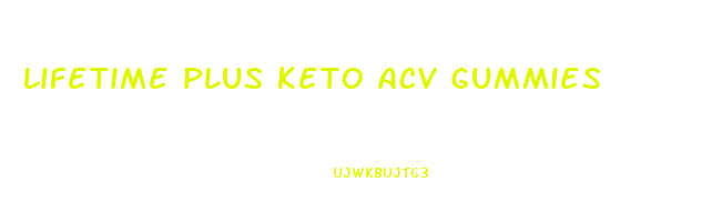 lifetime plus keto acv gummies