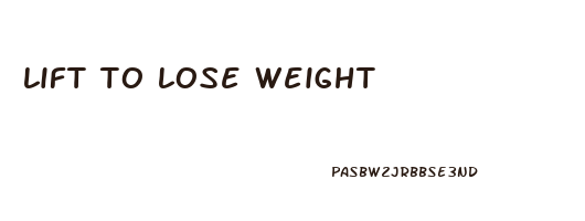 lift to lose weight