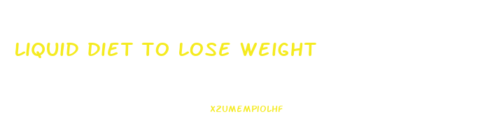 liquid diet to lose weight