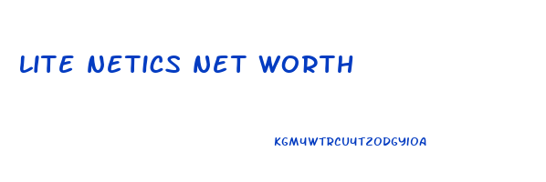 lite netics net worth
