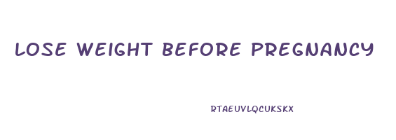 lose weight before pregnancy
