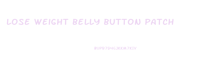 lose weight belly button patch
