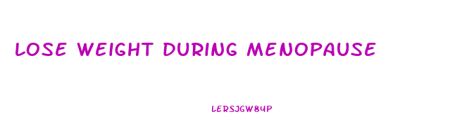 lose weight during menopause