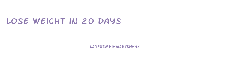 lose weight in 20 days