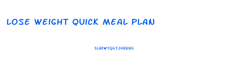 lose weight quick meal plan