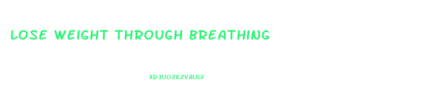 lose weight through breathing