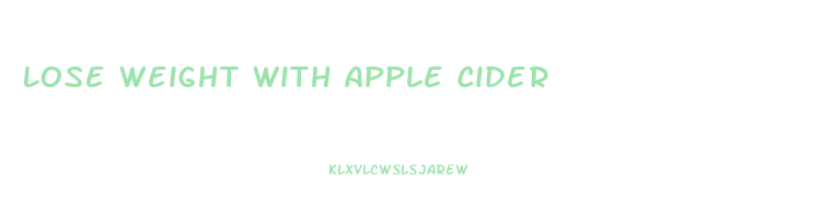 lose weight with apple cider
