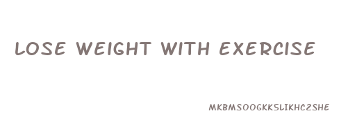 lose weight with exercise