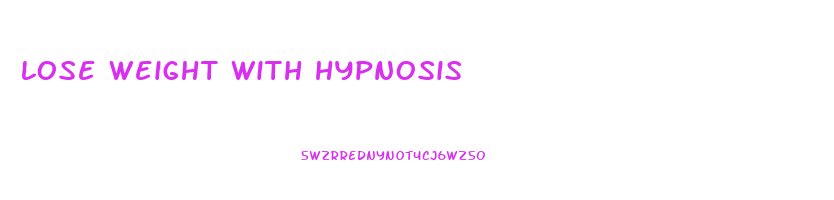 lose weight with hypnosis