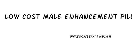 low cost male enhancement pills