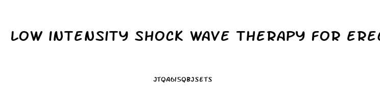 low intensity shock wave therapy for erectile dysfunction