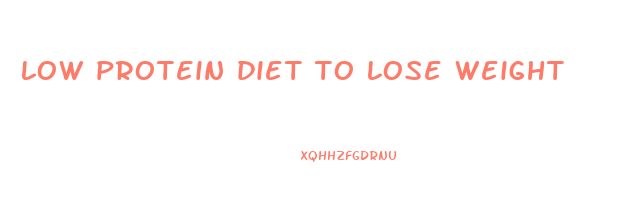 low protein diet to lose weight