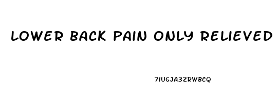 lower back pain only relieved by lying down