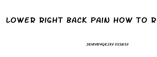 lower right back pain how to relieve