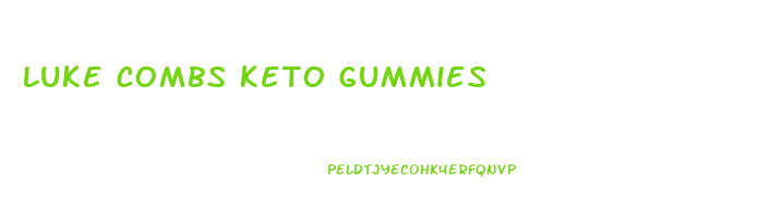 luke combs keto gummies