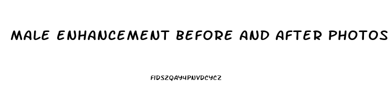 male enhancement before and after photos