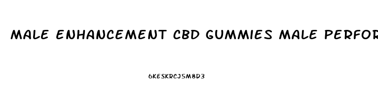 male enhancement cbd gummies male performance booster