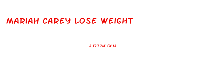mariah carey lose weight