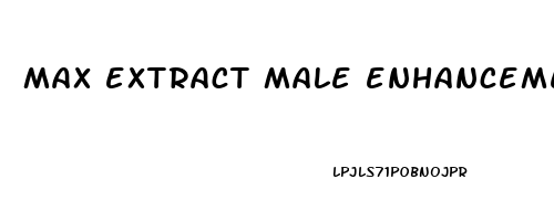 max extract male enhancement