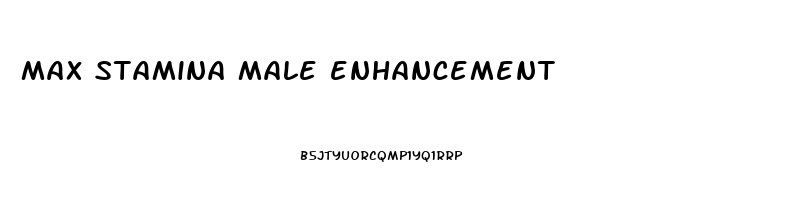 max stamina male enhancement