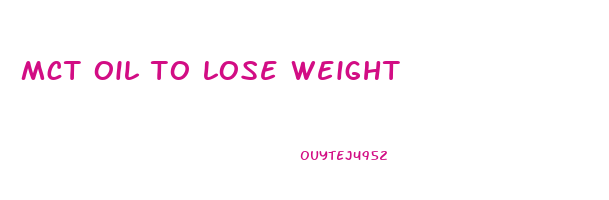 mct oil to lose weight