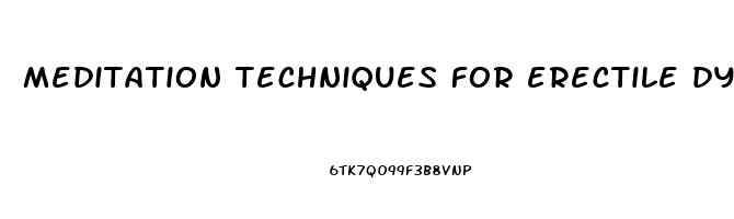 meditation techniques for erectile dysfunction