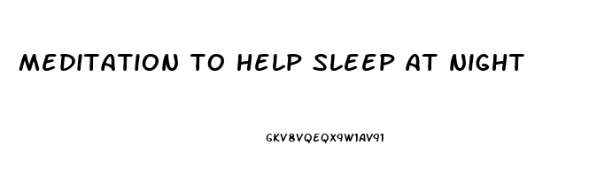 meditation to help sleep at night