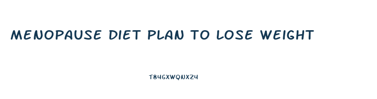 menopause diet plan to lose weight