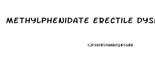 methylphenidate erectile dysfunction reddit