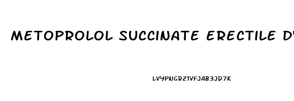 metoprolol succinate erectile dysfunction