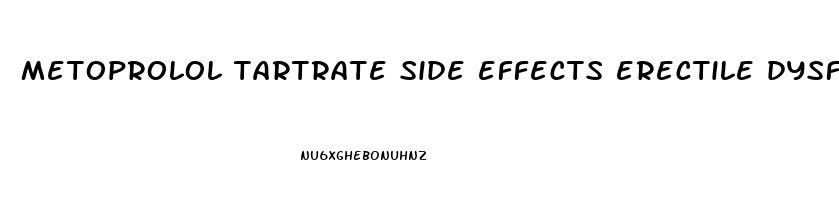 metoprolol tartrate side effects erectile dysfunction