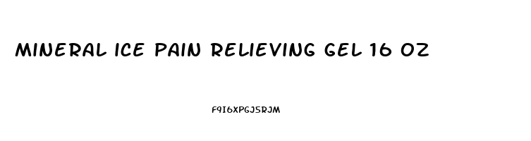 mineral ice pain relieving gel 16 oz